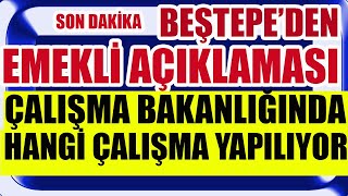 Son Dakika Beştepe'den Emekli Açıklaması Çalışma Bakanlığında Hangi Çalışma Yapılıyor