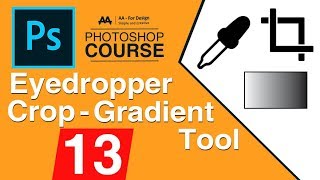 13 -  القطاره،الاقتصاص،التدرج :: كورس فوتوشوب - Photoshop Course l Eye dropper, Crop & Gradient Tool