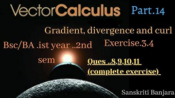ex.3.4(8,9,10,11) .. vector calculus 🔥 gradient,div & curl 🔥bsc/BA ist year 2nd sem
