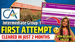 Cleared CA  Intermediate Group 1 with Regular College | First Attempt | Exemption | Two months