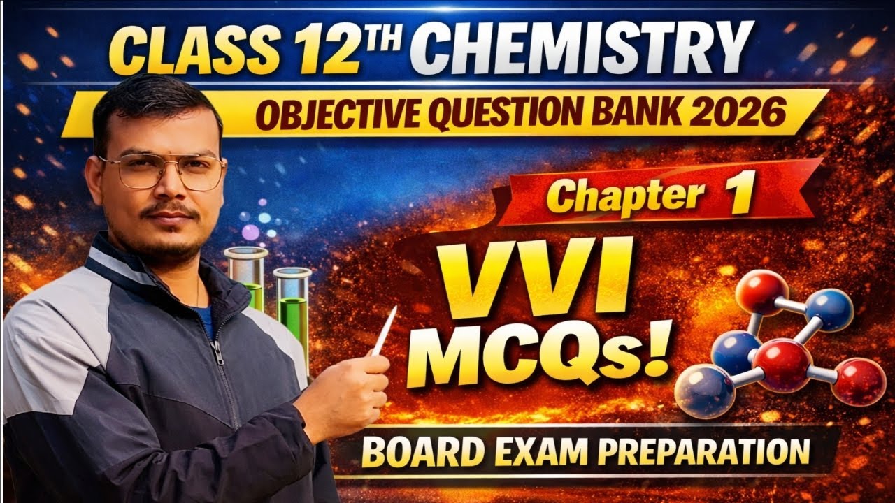 CLASS 12TH CHEMISTRY OBJECTIVE QUESTION BANK 2026 || Chapter 1 VVI MCQs | Board Exam Preparation