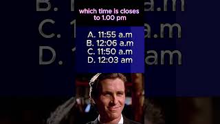Which Time is Closest to 1:00 PM?