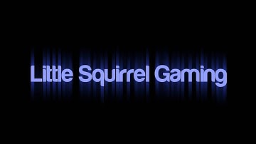 Little Squirrel Gaming Intro