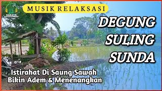 Musik Relaksasi Degung Suling Sunda, Istirahat Di Saung Bikin Adem dan Menenangkan screenshot 5
