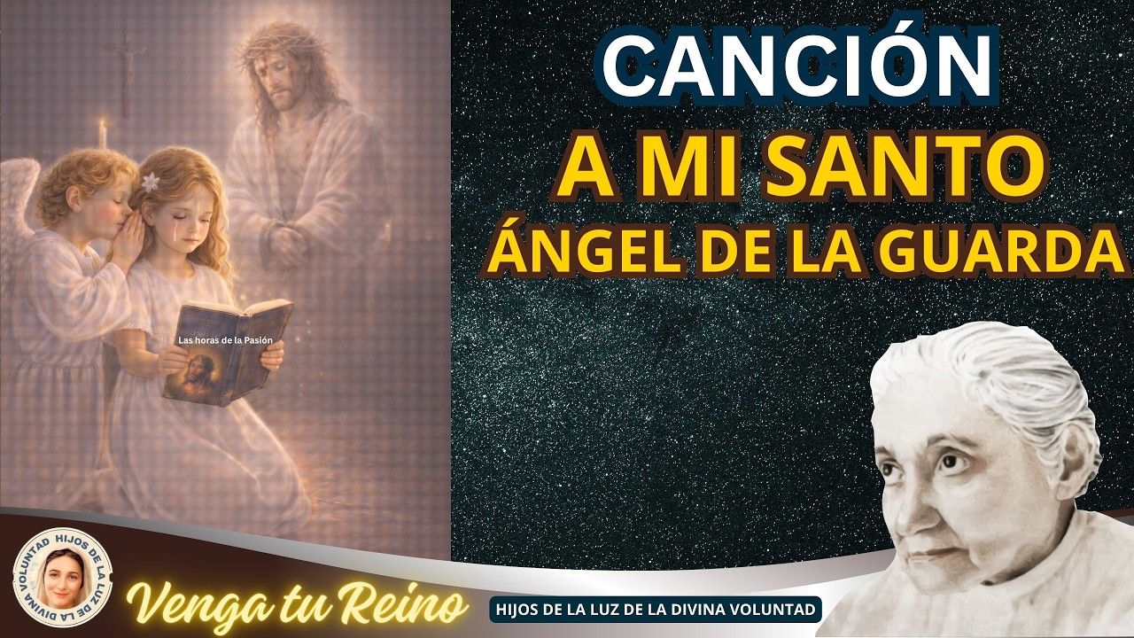 🌹 CANCION:  A MI SANTO ÁNGEL DE LA GUARDA