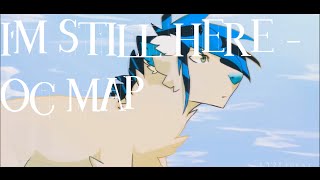 I'm Still Here OC MAP [complete]
