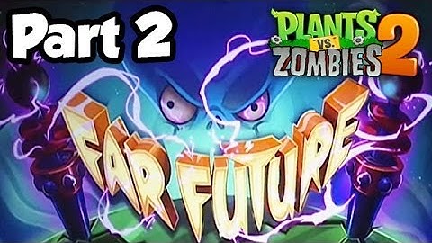 Plants vs. Zombies 2: Far Future - Gameplay Walkthrough Part 2 (1080p PvZ 2 DLC iOS/Android)