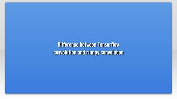 Difference between Tensorflow convolution and numpy convolution