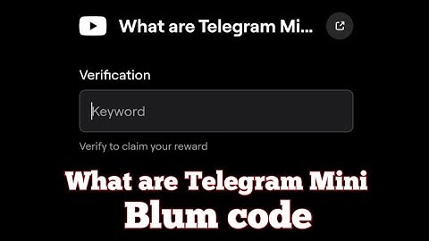 What are Telegram Mini Blum - What are Telegram Mini Blum code - video Task code Blum