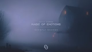 Notan Nigres - Ghostly Echoes | Magic of Emotions EP (Audio)