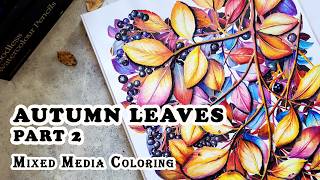 Autumn Leaves Part 2 🍂 | Watercolor Pencils & Acrylic Markers