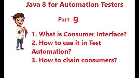 Java 8 for Automation QA - Part 9 - Consumer Interface in Test Automation - Use Case 1