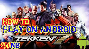 How To install TEKKEN 7 on Android | Highly compressed With All Settings | With Gameplay