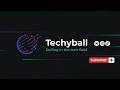 Welcome to Techyball — Rolling in the Tech Field