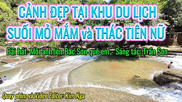 Khu du lịch SUỐI MỎ MẮM và THÁC TIÊN NỮ tỉnh Lạng Sơn - Thác nước và dòng suối tuyệt đẹp và hữu tình