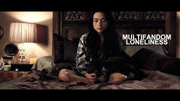 Multifandom | Loneliness [TSC]