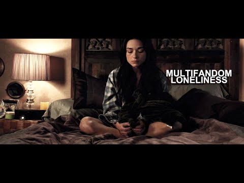 Multifandom | Loneliness [TSC]