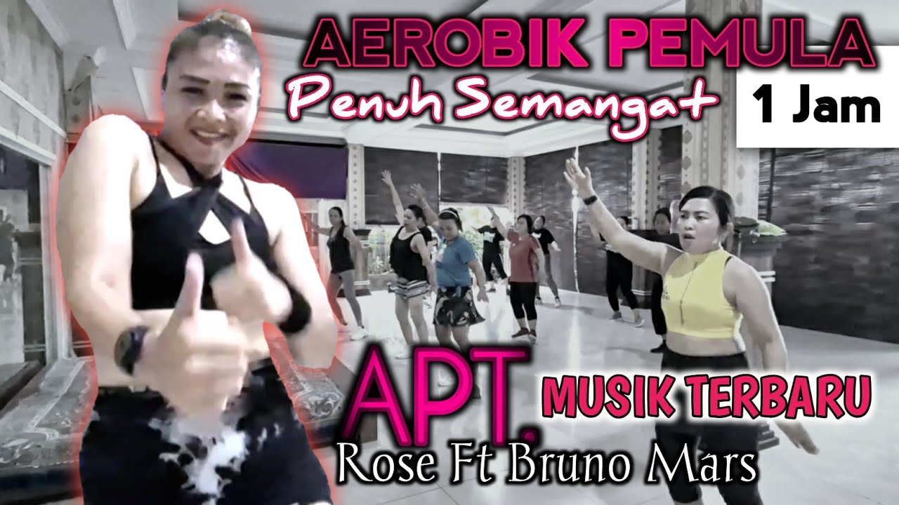 Senam Aerobik Pemula APT Rose Ft Bruno Mars Musik Terbaru Penuh Senam aerobik pemula apt rose ft bruno mars musik terbaru penuh