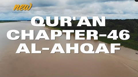 Qur’an Chapter: 46 – Surah Al-Ahqaf - في ظلال القرآن - سورة الأحقاف‎