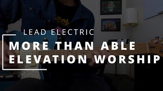 More Than Able - Elevation Worship || LEAD ELECTRIC + HELIX