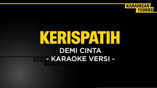 Kerispatih  Demi Cinta karaoke