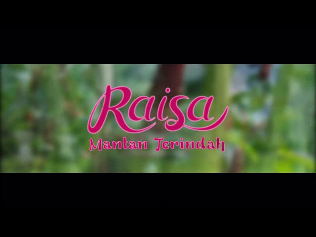 Raisa - Mantan Terindah (Unofficial Video) class=