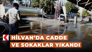 Hilvan’da cadde ve sokaklar baştan aşağı yıkandı