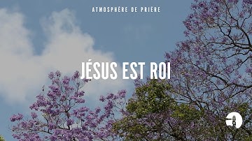 Jésus est Roi (Jesus is King) - Instrumental - Atmosphère de prière - Gordon Zamor