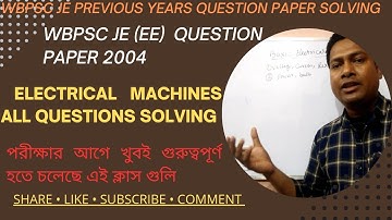 WBPSC JE Previous Years Questions Paper Solving/Electrical Machines 2004/@techeraburdwan