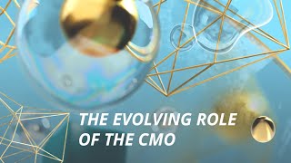 The Evolving Role of the CMO