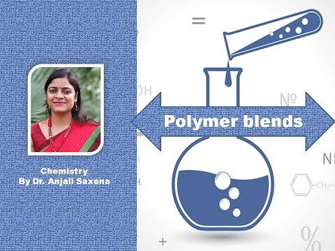 Polymer Blends- By Dr. Anjali Ssaxena