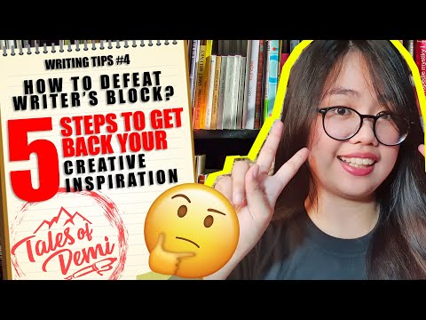 HOW TO DEFEAT WRITER&rsquo;S BLOCK? 5 STEPS TO GET BACK YOUR CREATIVE INSPIRATION | Writing Tips #4