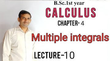 Bsc 1st year| L-10 | Multiple integrals |Calculus| Jitendra kumar