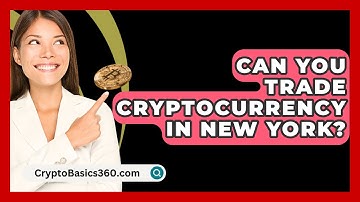 Can You Trade Cryptocurrency in New York? - CryptoBasics360.com