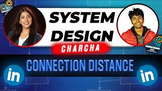 Find the distance between friends/connections - LinkedIn System Design with @KeertiPurswani