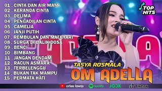 Download Lagu TASYA ROSMALA - CINTA DAN AIR MATA || OM ADELLA FULL ALBUM TERBARU 2025 MP3