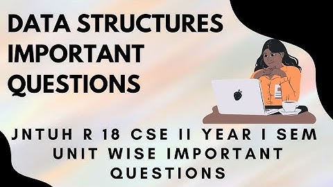 Data Structures important questions|JNTUH R18 |unit wise important questions for semester exams