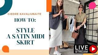 Styling a Midi Satin Skirt  LIVE Styling Session