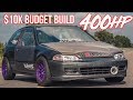 400HP Honda Civic $10K Budget Build  - Reliable 10 Second Car!