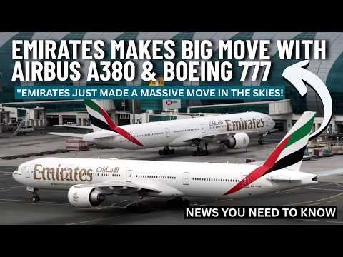 Emirates Makes BIG Move With Airbus A380 & Boeing 777