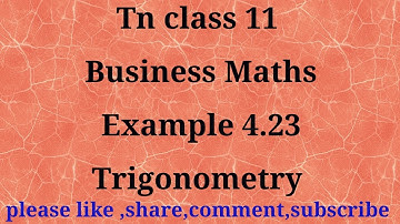 TN 11 Business maths | chapter 4 | example 4.23 | gmrrao maths | Trigonometry |