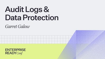 Audit Logs & Data Protection, Garret Galow | Enterprise Ready Conf 2024