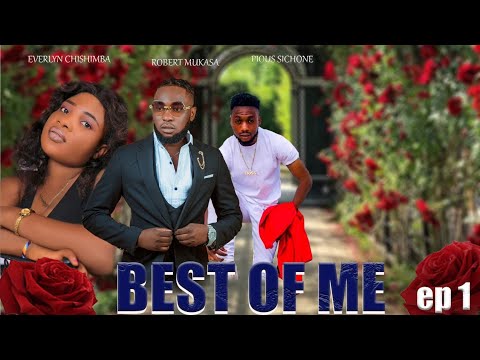 BEST OF ME 1   Robert Mukasa                    Pious Sichone Royce Zulu latest Zambian series