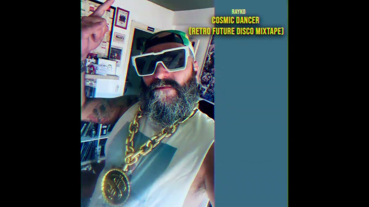 Cosmic Dancer (Rayko Retro Future Disco Mixtape) June 2025