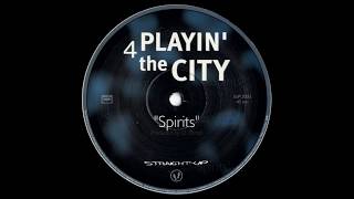 Playin' 4 The City  -  Spirits