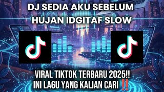 Download Lagu DJ SEDIA AKU SEBELUM HUJAN IDGITAF SLOW - TIKTOK VIRAL FULL SONG VEL REMIXER TERBARU 2025 🎶‼️ MP3