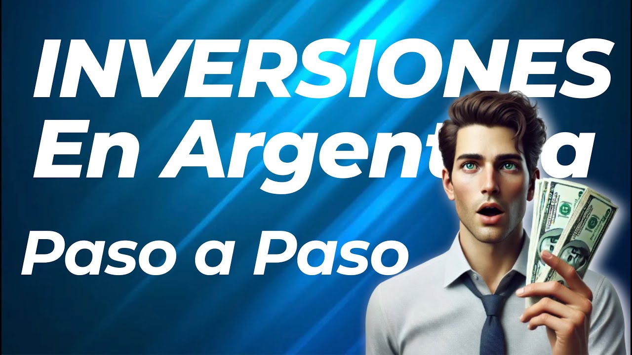 Cómo Empezar a Invertir desde Cero en Argentina (2024) | Guía Completa ...