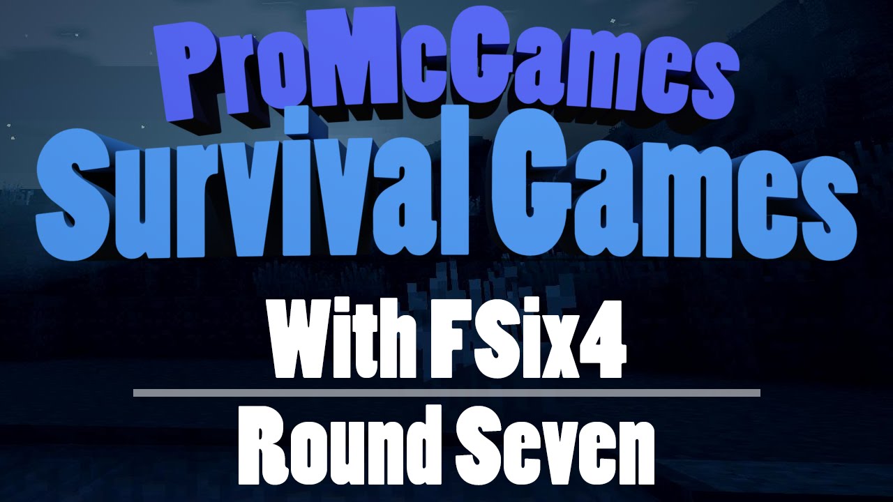 ProMcGames Survival Games with FSix4 - Round #7