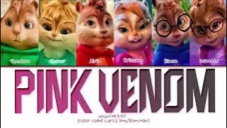 BLACKPINK - PINK VENOM (Cover by The Chipmunks)