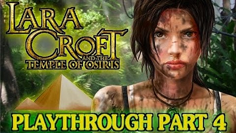 Lara Croft & the Temple of Osiris - Playthrough Part 4